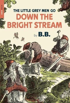 The Little Grey Men Go Down the Bright Stream - B. B.