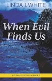 When Evil Finds Us: K-9 Search and Rescue Book 3