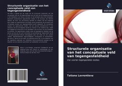 Structurele organisatie van het conceptuele veld van tegengesteldheid - Lavrentieva, Tatiana