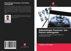 Odontologia Forense: Um futuro emergente - Singh, Tejinder Pal