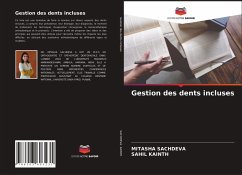 Gestion des dents incluses - Sachdeva, Mitasha; Kainth, Sahil