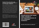 Pianificazione dei media nello sviluppo e nell'implementazione di una campagna mediatica