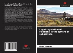 Legal regulation of relations in the sphere of subsoil use - Maxurov, Alexei