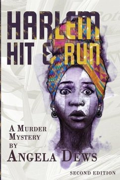 Harlem Hit & Run: A Murder Mystery by Angela Dews - Dews, Angela