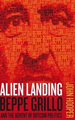 Alien Landing: Beppe Grillo and the Advent of Dotcom Politics - Hooper, John