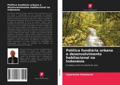 Política fundiária urbana e desenvolvimento habitacional na Indonésia - Soemarno, Ispurwono