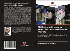 Méthodologie pour la sélection des systèmes de mesure - Schirigatti, Jackson Luis