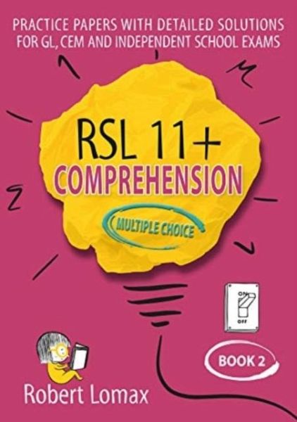 RSL 11+ Comprehension, Multiple Choice: Book 2 RSL 11+ Comprehension, Multiple Choice: Book 2