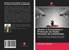 Direito à Privacidade e Protecção de Dados Pessoais do trabalhador - Izquierdo, Antonieta