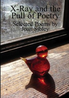 X-Ray and the Pull of Poetry - Sibley, Joan