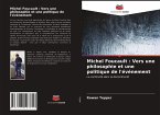 Michel Foucault : Vers une philosophie et une politique de l'événement