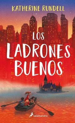 Los Ladrones Buenos / The Good Thieves - Rundell, Katherine