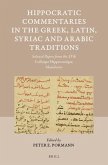 Hippocratic Commentaries in the Greek, Latin, Syriac and Arabic Traditions: Selected Papers from the Xvth Colloque Hippocratique, Manchester