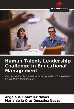 Human Talent, Leadership Challenge in Educational Management - González Navas, Angela V.;González Navas, María de la Cruz