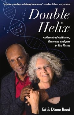 Double Helix: A Memoir of Addiction, Recovery, and Jazz in Two Voices - Reed, Ed; Reed, Diane