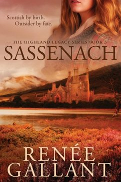 Sassenach (The Highland Legacy Series Book 3) - Gallant, Renee