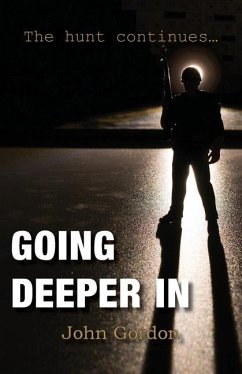 Going Deeper In: The hunt continues... - Gordon, John