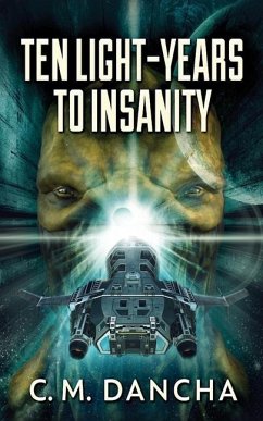 Ten Light-Years To Insanity - Dancha, C. M.