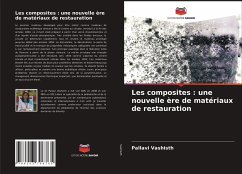 Les composites : une nouvelle ère de matériaux de restauration - Vashisth, Pallavi