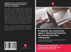 Proposta de exercícios para o desenvolvimento de textos escritos coloquiais. - Arrocha Rodríguez, Olaysi;Rodríguez Díaz, Yuleidy Edita;Betancourt Cepero, Eida