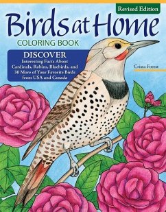 Birds at Home Coloring Book (Revised Edition): Discover Interesting Facts about Cardinals, Robins, Bluebirds, and 30 More of Your Favorite Birds from - Forest, Crista