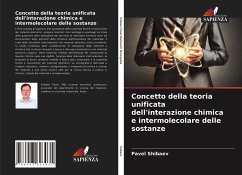 Concetto della teoria unificata dell'interazione chimica e intermolecolare delle sostanze - Shibaev, Pavel