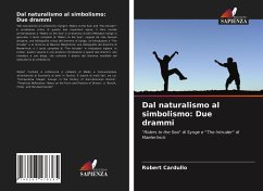 Dal naturalismo al simbolismo: Due drammi - Cardullo, Robert