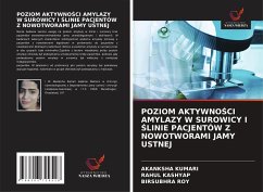 POZIOM AKTYWNO¿CI AMYLAZY W SUROWICY I ¿LINIE PACJENTÓW Z NOWOTWORAMI JAMY USTNEJ - Kumari, Akanksha;Kashyap, Rahul;Roy, Birsubhra