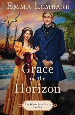 Grace on the Horizon (The White Sails Series Book 2) - Lombard, Emma