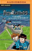 Los Futbolisimos 09. El Misterio de la Lluvia de Meteoritos (Narración En Castellano)