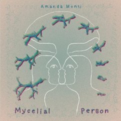 Mycelial Person - Monti, Amanda