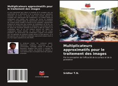 Multiplicateurs approximatifs pour le traitement des images - T.N., Sridhar