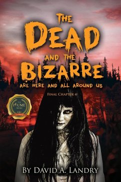 The Dead and the Bizarre are here and all around us - Landry, David A.