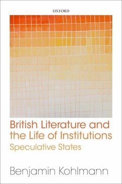 British Literature and the Life of Institutions - Kohlmann, Benjamin