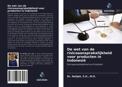 De wet van de risicoaansprakelijkheid voor producten in Indonesië - S.H., M.H., Dr. Holijah,