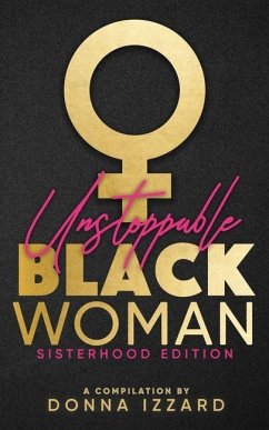 Unstoppable Black Woman Sisterhood Edition - Izzard, Donna