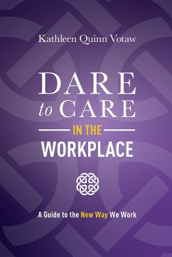 Dare to Care in the Workplace - Votaw, Kathleen Quinn