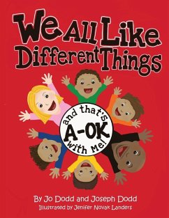 We All Like Different Things and That's A-OK With Me! - Dodd, Jo; Dodd, Joseph