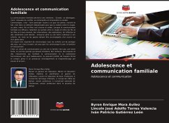 Adolescence et communication familiale - Mora Avilez, Byron Enrique;Torres Valencia, Lincoln José Adolfo;Gutiérrez León, Iván Patricio