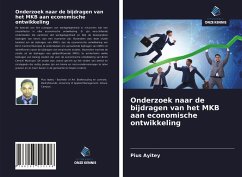 Onderzoek naar de bijdragen van het MKB aan economische ontwikkeling - Ayitey, Pius