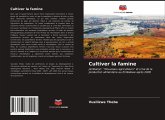 Cultiver la famine