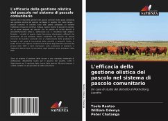 L'efficacia della gestione olistica del pascolo nel sistema di pascolo comunitario - Rantso, Tsele;Odenya, William;Chatanga, Peter