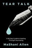 Tear Talk A 90 Guide Day to Healing and Journaling