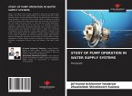 STUDY OF PUMP OPERATION IN WATER SUPPLY SYSTEMS