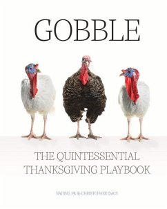 Gobble: The Quintessential Thanksgiving Playbook - Isacs, Pk; Isacs, Nadine; Isacs, Christopher