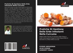 Pratiche Di Gestione Delle Erbe Infestanti Nella Curcuma - Anshuman, Kumar; Kumar, Alok; Yadav, Sandeep