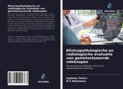 Klinicopathologische en radiologische evaluatie van gemetastaseerde nekknopen - Thakur, Jagdeep;K Mohindroo, N