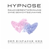 Hypnose   Raucherentwöhnung ohne Gewichtszunahme (MP3-Download)