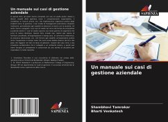 Un manuale sui casi di gestione aziendale - Tamrakar, Shambhavi;Venkatesh, Bharti