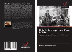 Notatki historyczne z Peru i Chile: - Moreno Carlos, Ramón